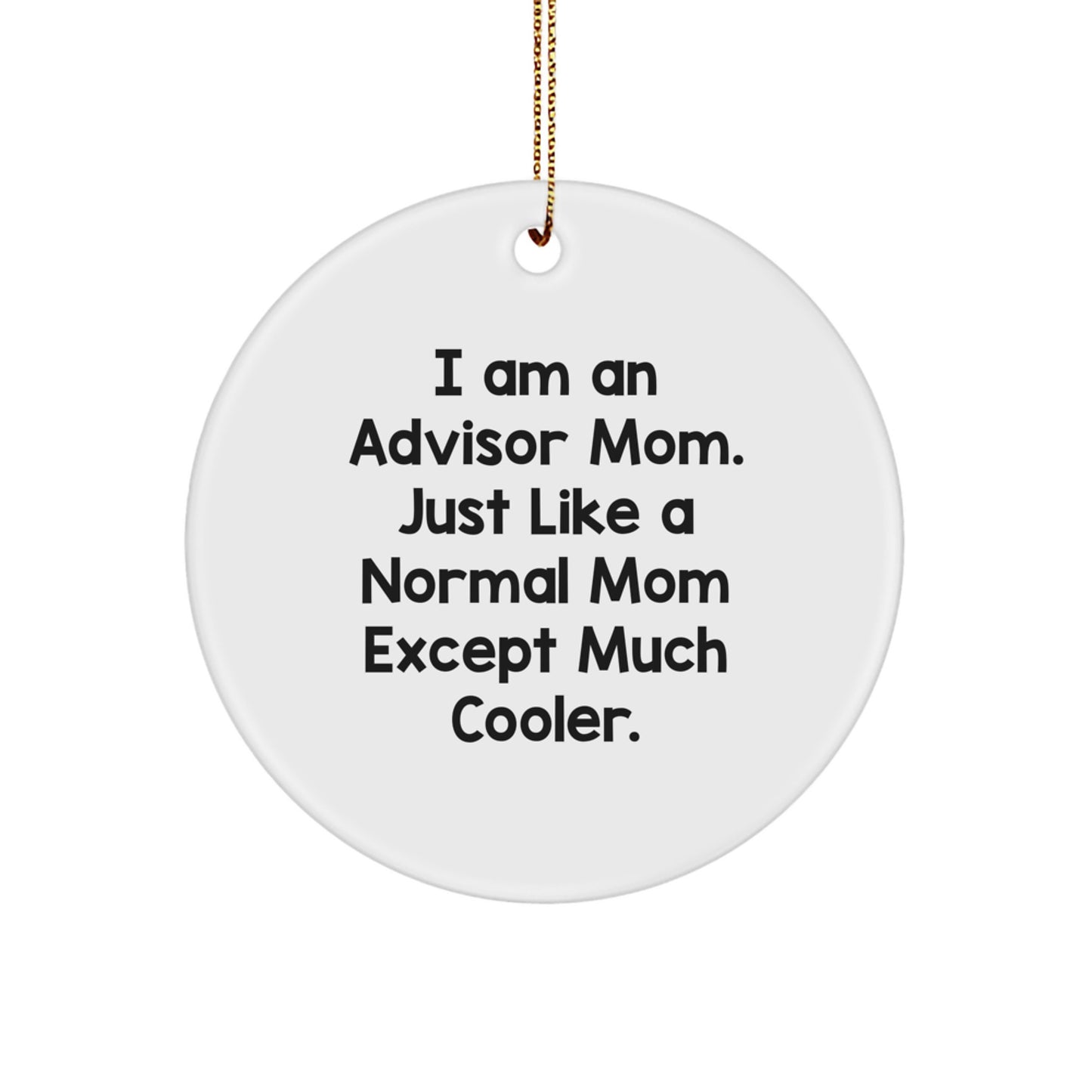 Gifts from Family, Friends, or Coworkers to Advisor, Funny Circle Ornament, Christmas Unique Gifts for Advisors - Image 1