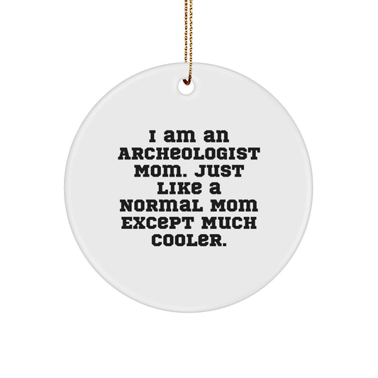 Archeologist Mom Gifts - Unique Archeologist Ornament Ideas - I Am An Archeologist Mom Gifts for Christmas - Image 1