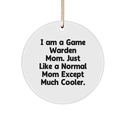 Game Warden Mom Gifts, Unique Circle Ornament, 'I Am A Game Warden Mom...' - Image 1