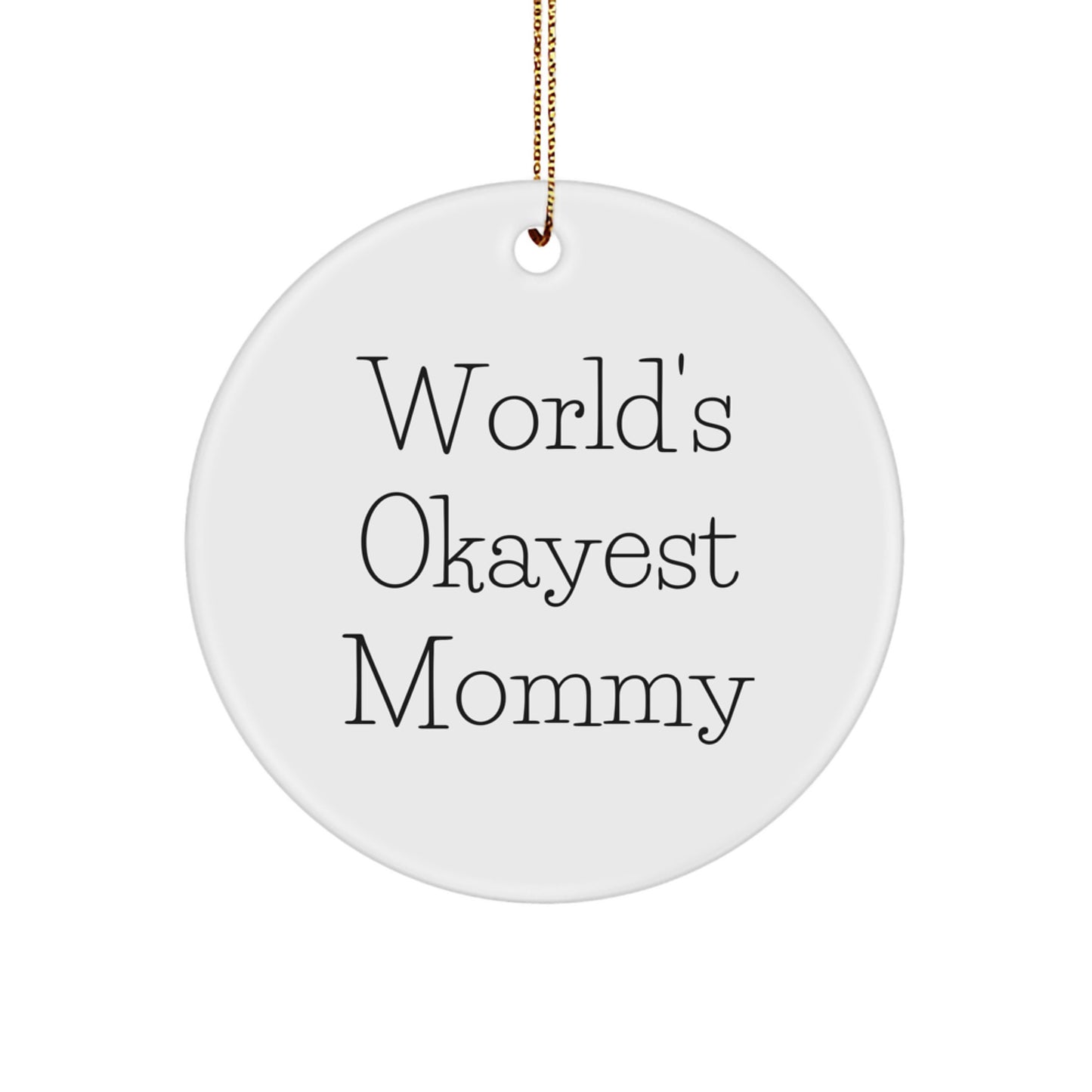 Funny Mommy Gifts from Family for Christmas Unique Circle Ornaments with 'World's Okayest Mommy' Humor - Image 1