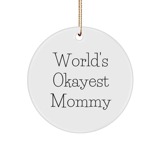 Funny Mommy Gifts from Family for Christmas Unique Circle Ornaments with 'World's Okayest Mommy' Humor - Image 1