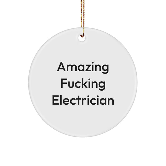 Funny Electrician Gifts from Men to Electrician Friends, Christmas Unique Gifts for Electrician, 'Amazing F--king Electrician' Circle Ornament - Image 1