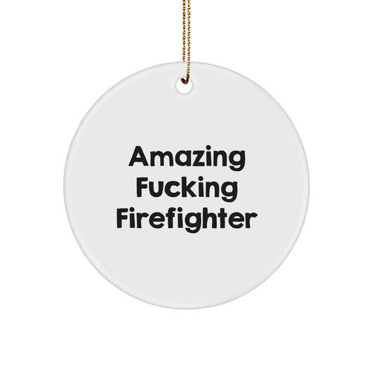 Funny Firefighter Christmas Unique Gifts from Friends and Family - Amazing ' F--king Firefighter' Circle Ornament - Image 1