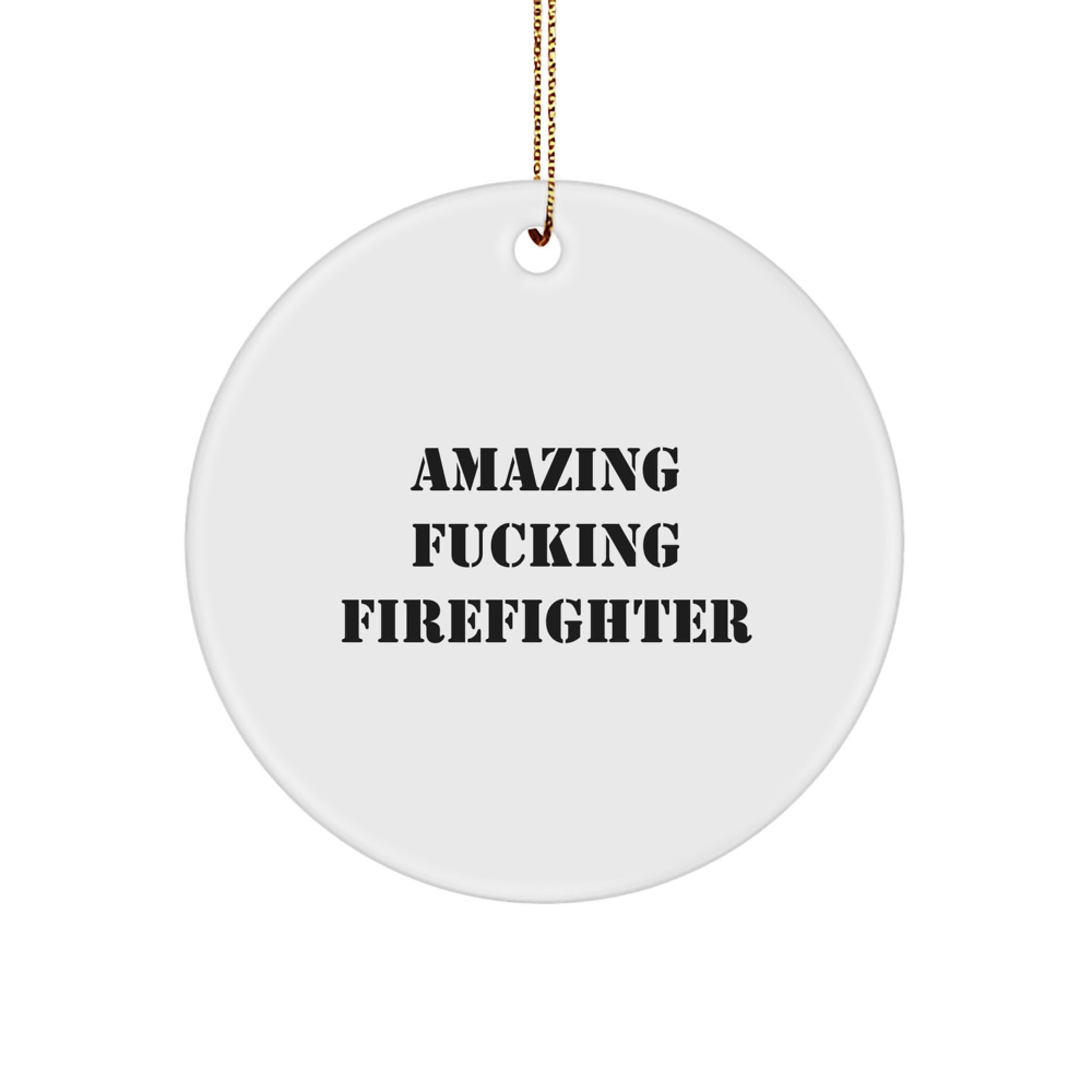 Firefighter Gifts from Men to Men for Christmas Unique Decorations with Amazing F--king Firefighter Quote, Circle Ornament, Funny Firefighter Gifts - Image 1