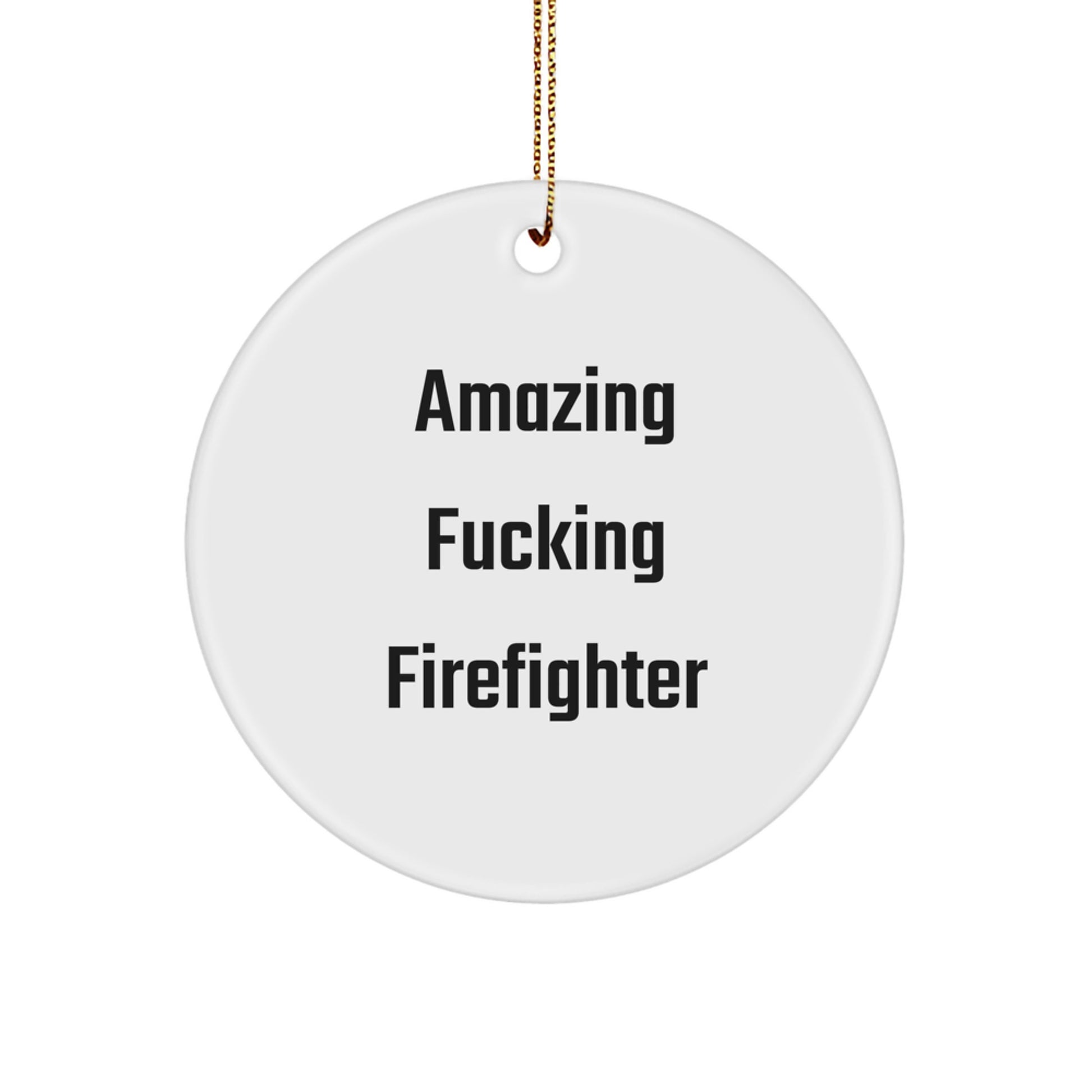 Funny Firefighter Circle Ornaments for Christmas Unique Gifts from Men to Firefighter Friends - Image 1