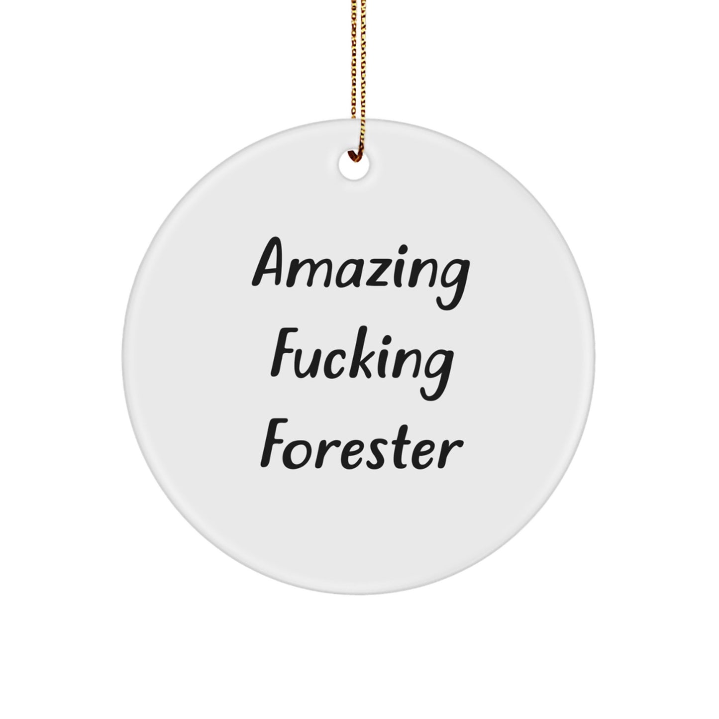 Funny Gifts from Men for Forester, Christmas Circle Ornament, Amazing F--king Forester Quote, Forester Lover - Image 1