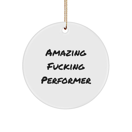 Funny Performer Circle Ornament Gifts for Him, Funny Performer Christmas Unique Gifts from Men, Funny Circle Decorations for Home, Office, or Men's Room - Image 1