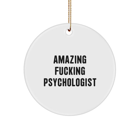 Funny Psychologist Gifts from Friends for Christmas - 'Amazing F--king Psychologist' Circle Ornament - Image 1
