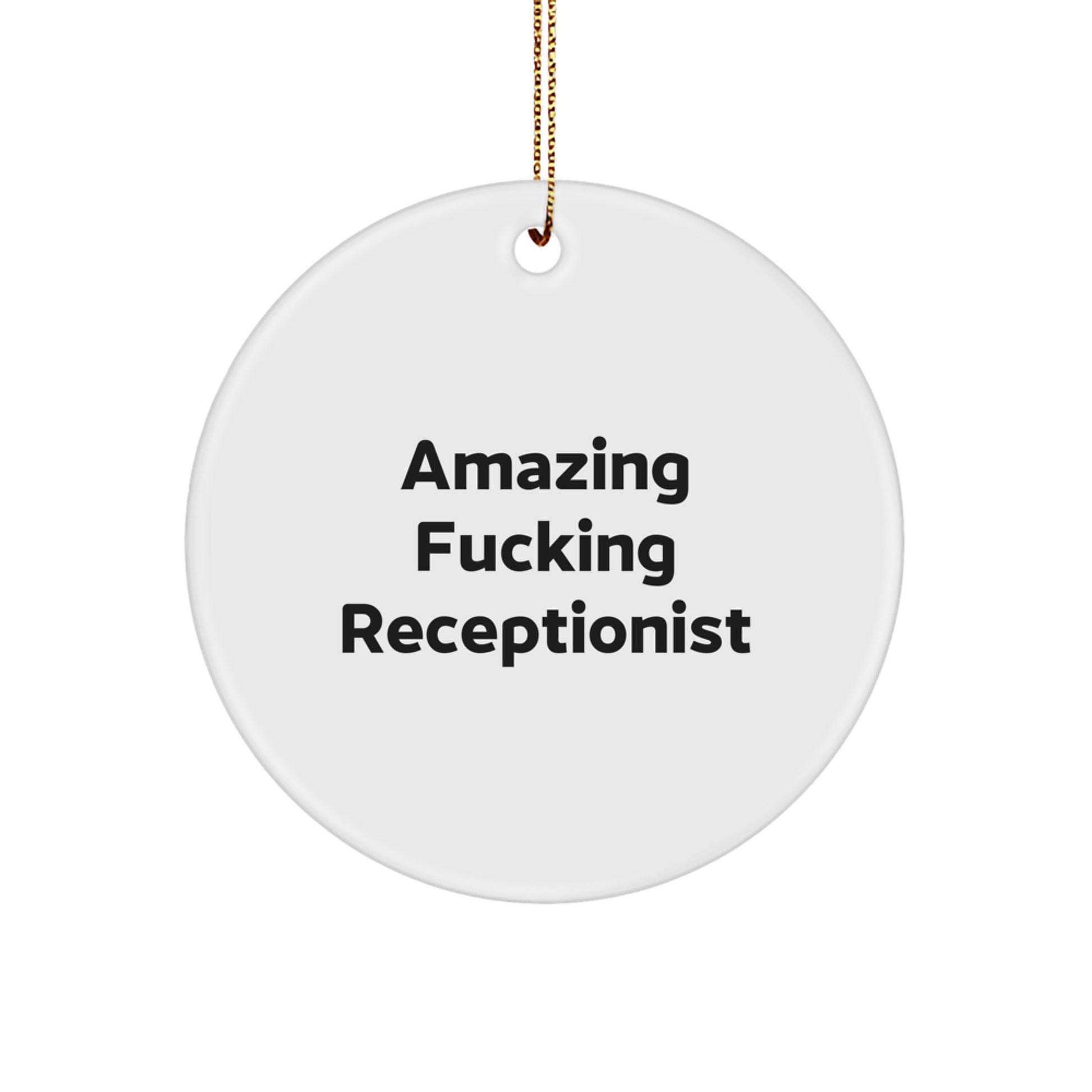 Funny Gifts for Receptionists, Christmas Unique Circle Ornaments, 'Amazing F--king Receptionist' Quote, Gifts from Friends, Family, Coworkers. - Image 1