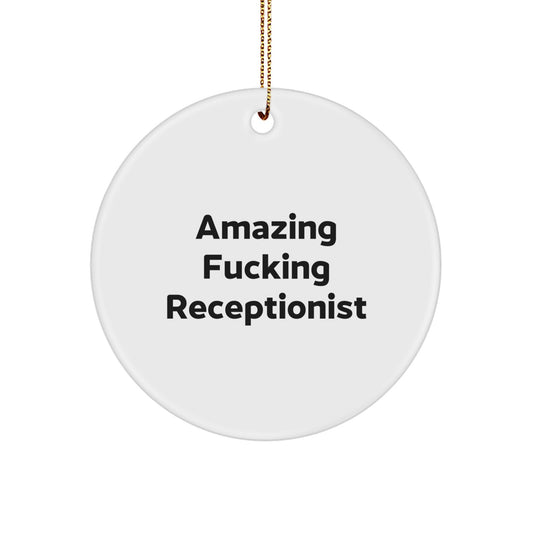 Funny Gifts for Receptionists, Christmas Unique Circle Ornaments, 'Amazing F--king Receptionist' Quote, Gifts from Friends, Family, Coworkers. - Image 1