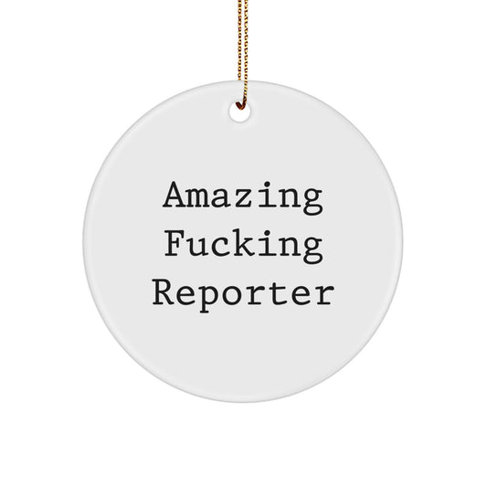 Funny Reporter Gifts from Friends and Family - Amazing F--king Reporter Circle Ornament, White, Christmas Unique Gifts - Image 1