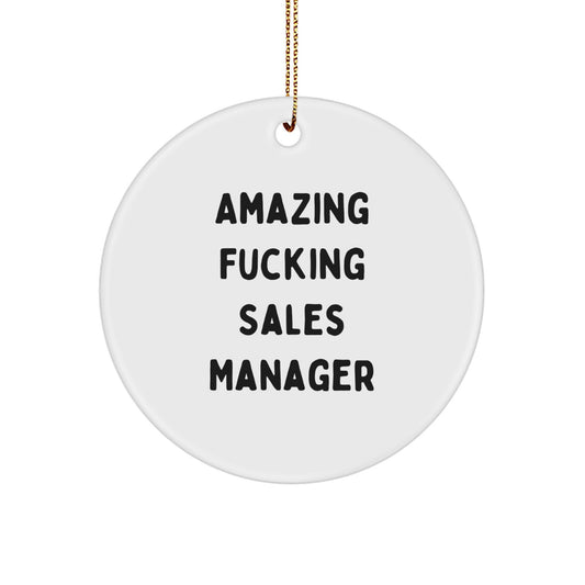 Funny Sales Manager Gifts for Christmas, Circle Ornament with Inspirational Quote 'Amazing F--king Sales Manager', Perfect Sales Manager Desk Decor - Image 1