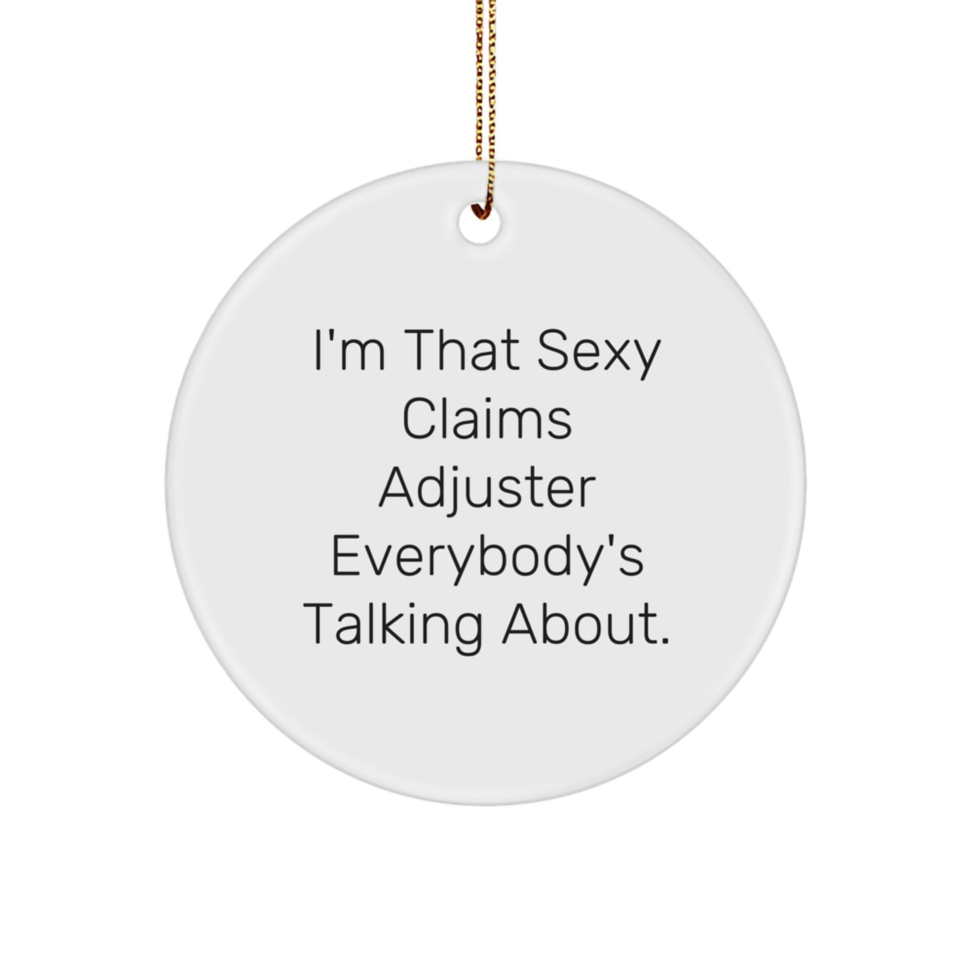 Sexy Claims Adjuster Funny Christmas Circle Ornament Gifts from Friends for Claims Adjuster - Image 1