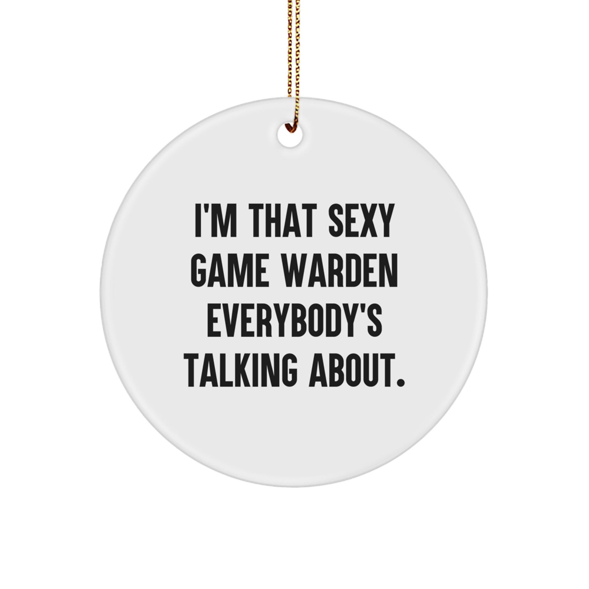 Funny Game Warden Gifts from Men to Game Wardens - Sexy Game Warden Circle Ornament for Christmas Unique Gifts - Image 1