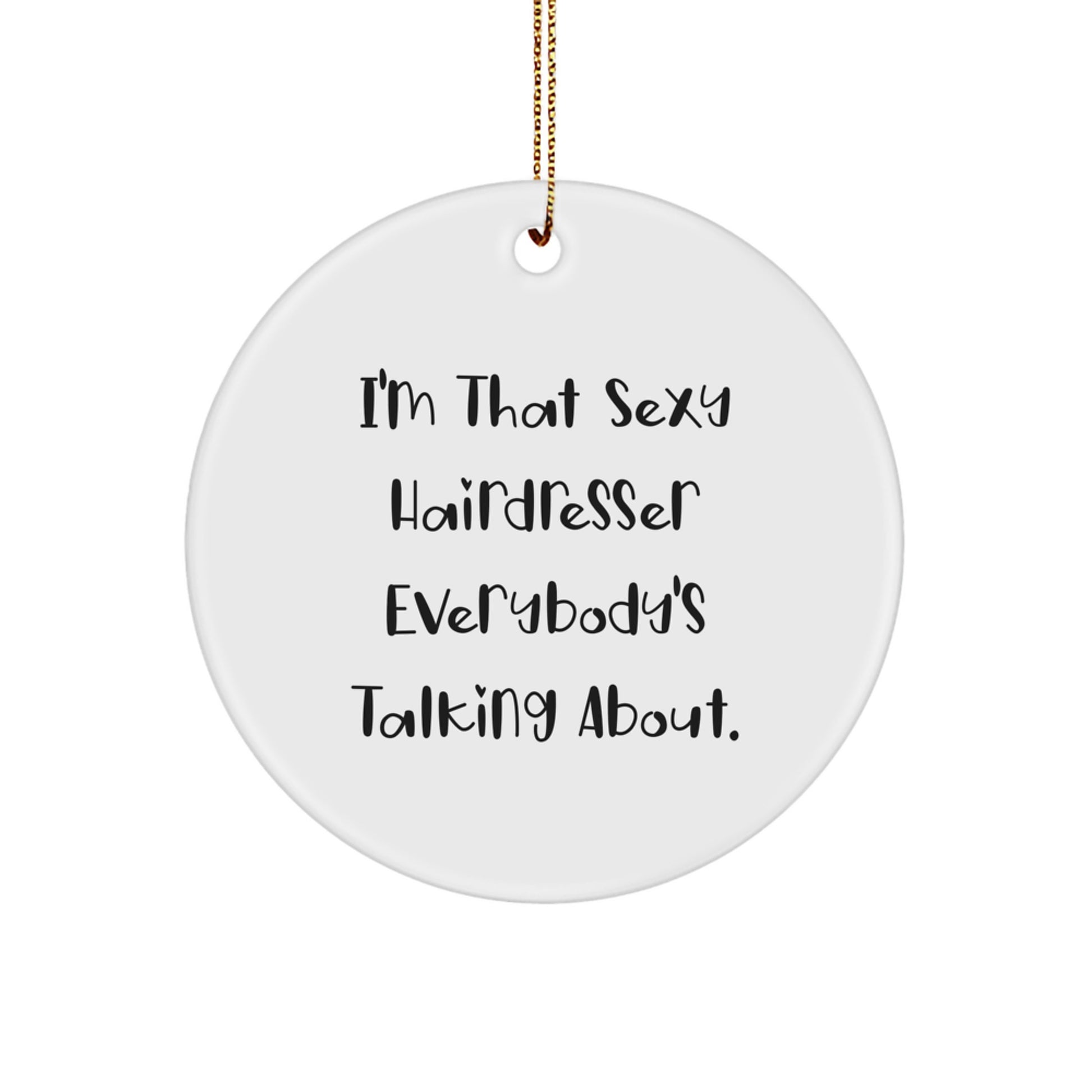 Sexy Hairdresser Gifts from Friends to Hairdressers, Funny Hairdresser Circle Ornament for Christmas Unique Gifts - Image 1