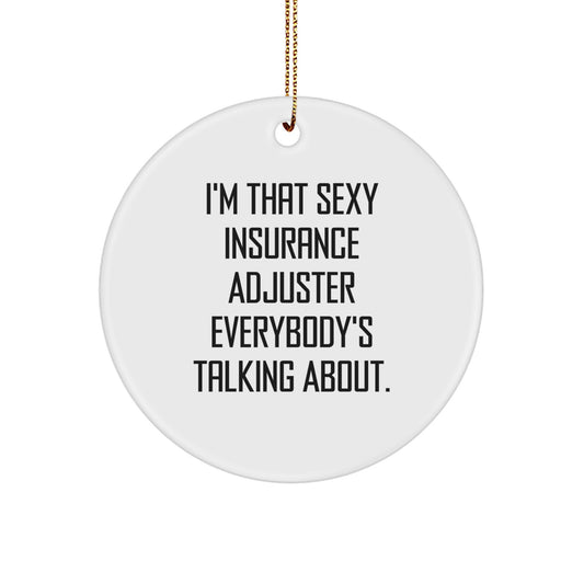 Funny Insurance Adjuster Gifts, Sexy Quote Circle Ornament, Christmas Unique Office Decor for Insurance Adjuster, Men, Women, Coworkers, Friends, Family - Image 1