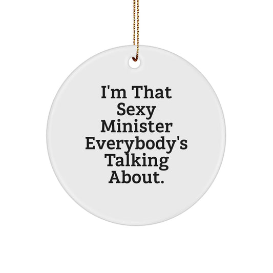 Sexy Minister Christmas Circle Ornament, Funny Minister Gifts For Women, Men, Friends, or Family, I'm That Sexy Minister Decoration - Image 1