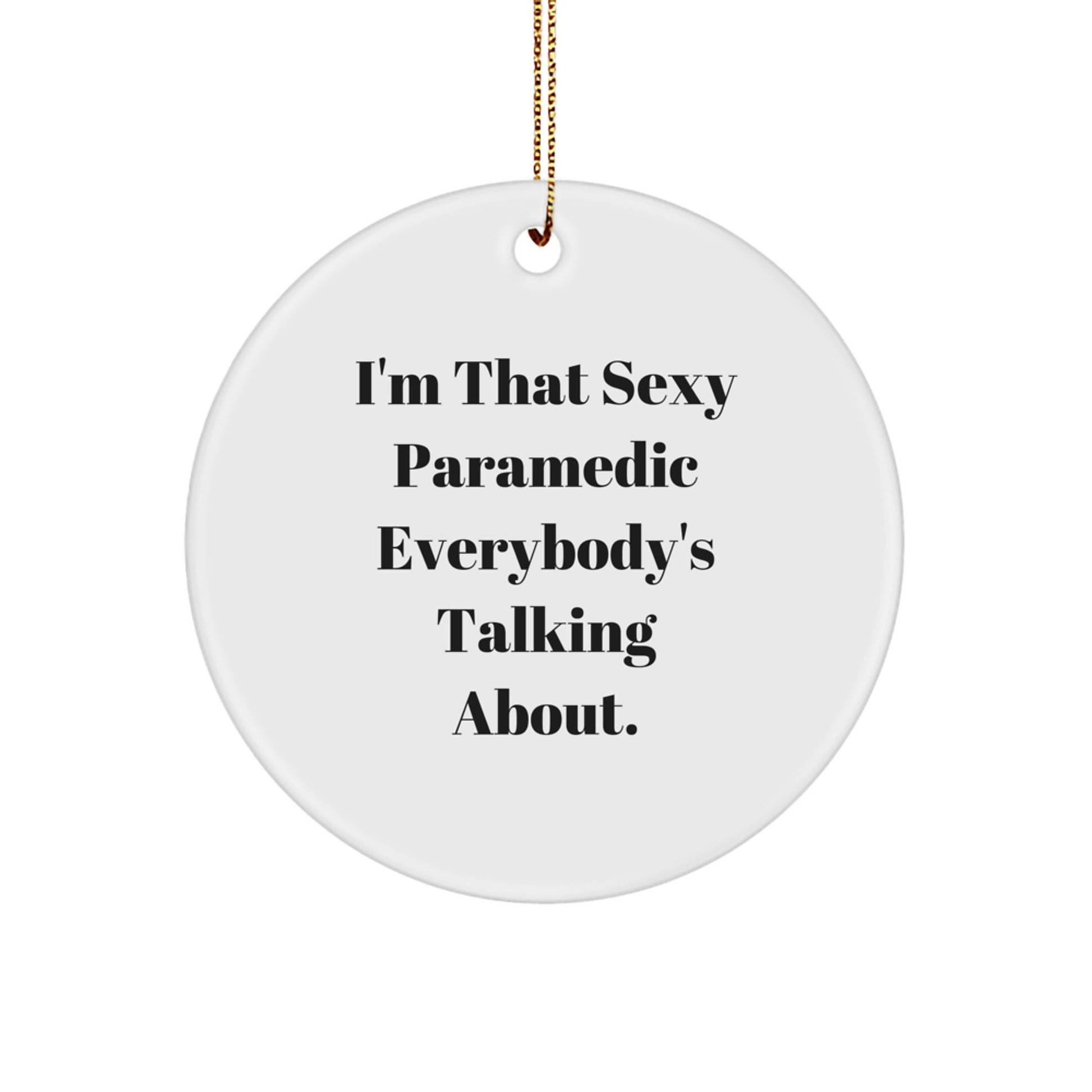 Funny Rescue Worker Gifts for Rescue Worker, Christmas Unique Gifts from Men, I'm That Sexy Rescue Worker Circle Ornament - Image 1
