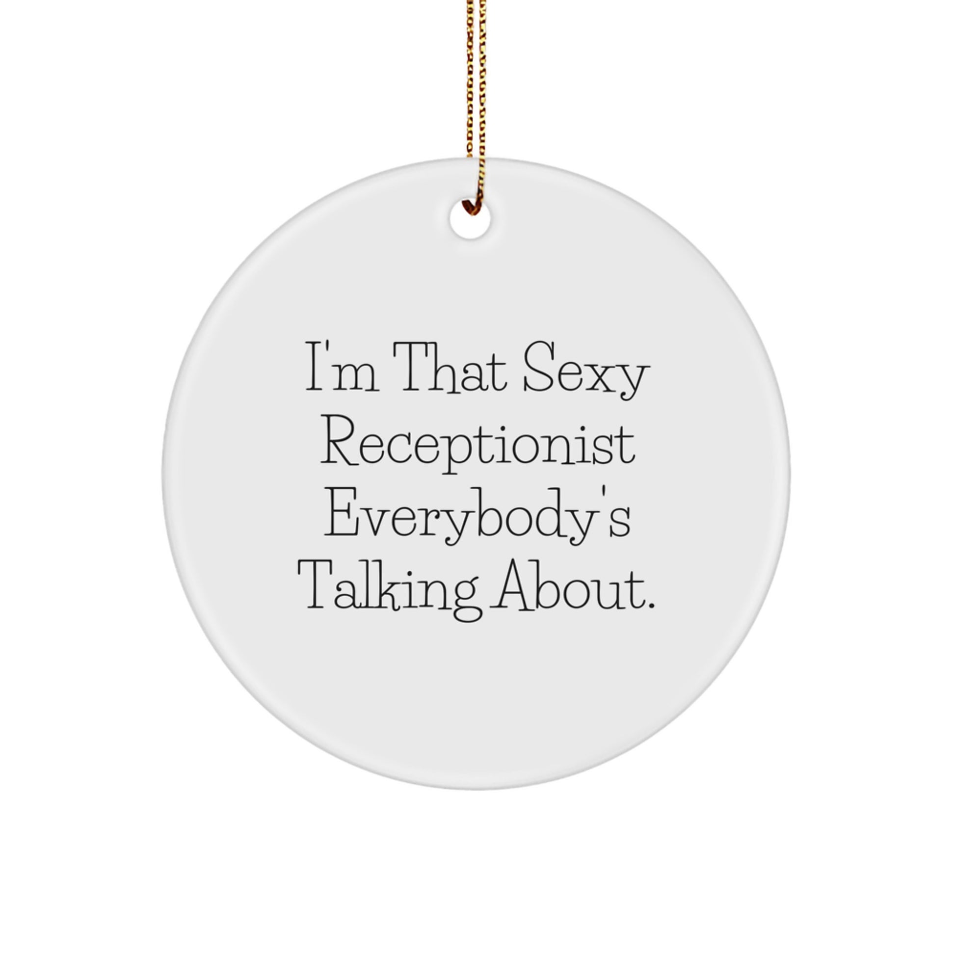 Funny Sexy Receptionist Gifts from Friends for Receptionist, Funny Sexy Receptionist Christmas Unique Gifts, Funny Sexy Receptionist Circle Ornament - Image 1