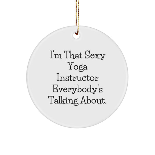 Sexy Yoga Instructor Gifts for Christmas Unique Circle Ornament 'I'm That Sexy' - Cute Funny Gift from Friends, Family, or Coworkers for Yoga Lovers - Image 1