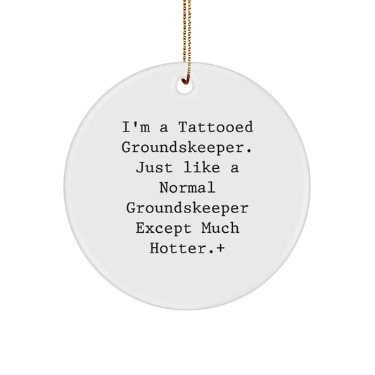Funny groundskeeper Gifts for Men, Unique Christmas Ornament for groundskeeper Friends and Family, Tattooed groundskeeper Decoration - Image 1