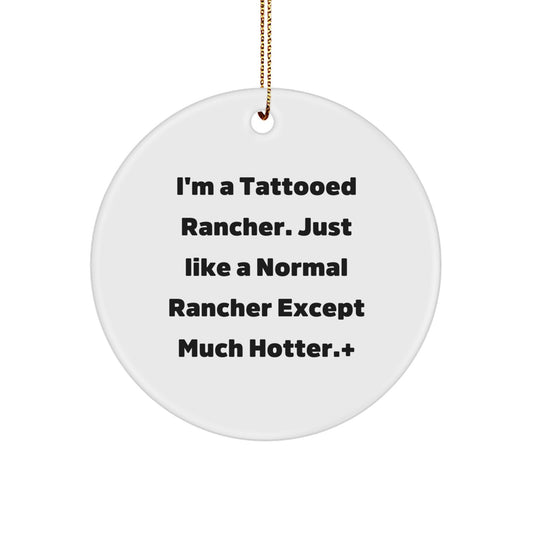 Funny Rancher Gifts from Men to Rancher Friends - Christmas Unique Circle Ornament Gift for Rancher Lover's Home Decoration - Image 1