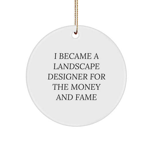 Funny Landscape Designer Gifts from Friends and Family, Christmas Unique Circle Ornaments, I Became A Landscape Designer - Image 1