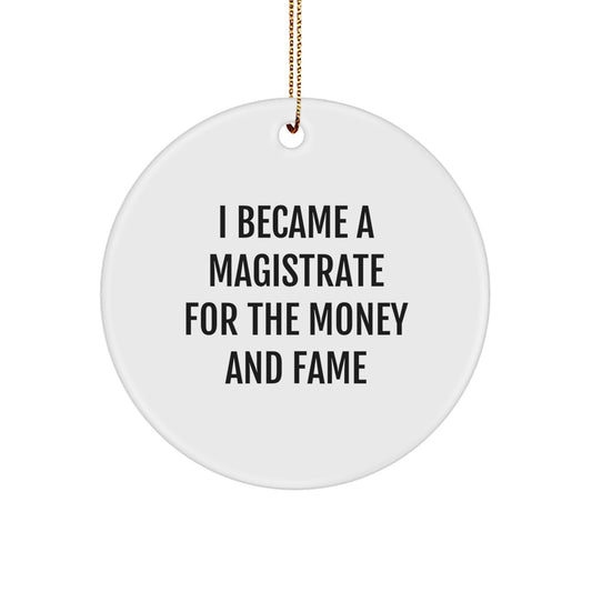 Magistrate Gifts for Men - Funny Quote Circle Ornament, Christmas Unique Gifts from Friends to Family - Image 1