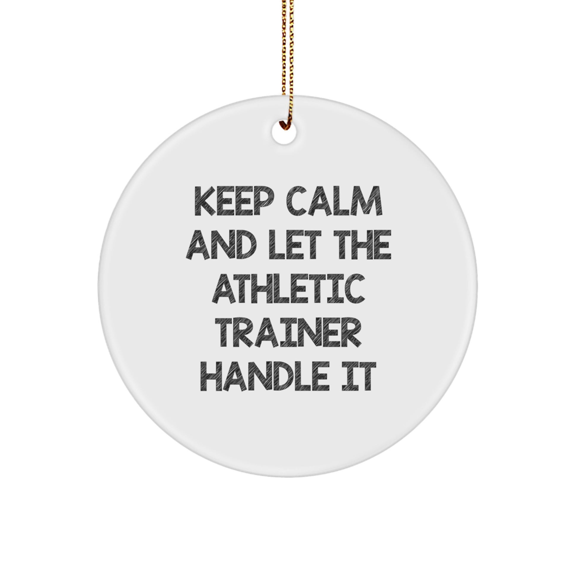 Funny Keep Calm Gifts from Friends for Athletic Trainer Christmas Unique Circle Ornaments, Men, Women, Family, Coworkers - Image 1