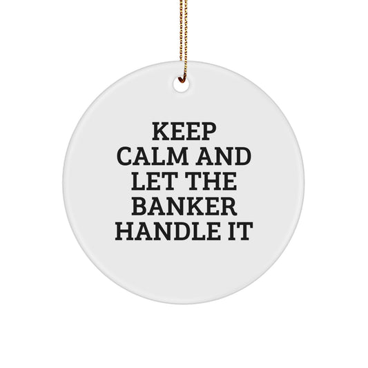 Funny Banker Gifts for Men, Gifts from Friends to Banker, Circle Ornament for Christmas Unique Gifts - Image 1