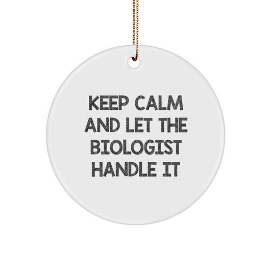 Funny Biologist Circle Ornament Gifts from Friends, Family, Coworkers or Men, Women to Biologist, Scientist on Christmas Unique Gifts - Image 1