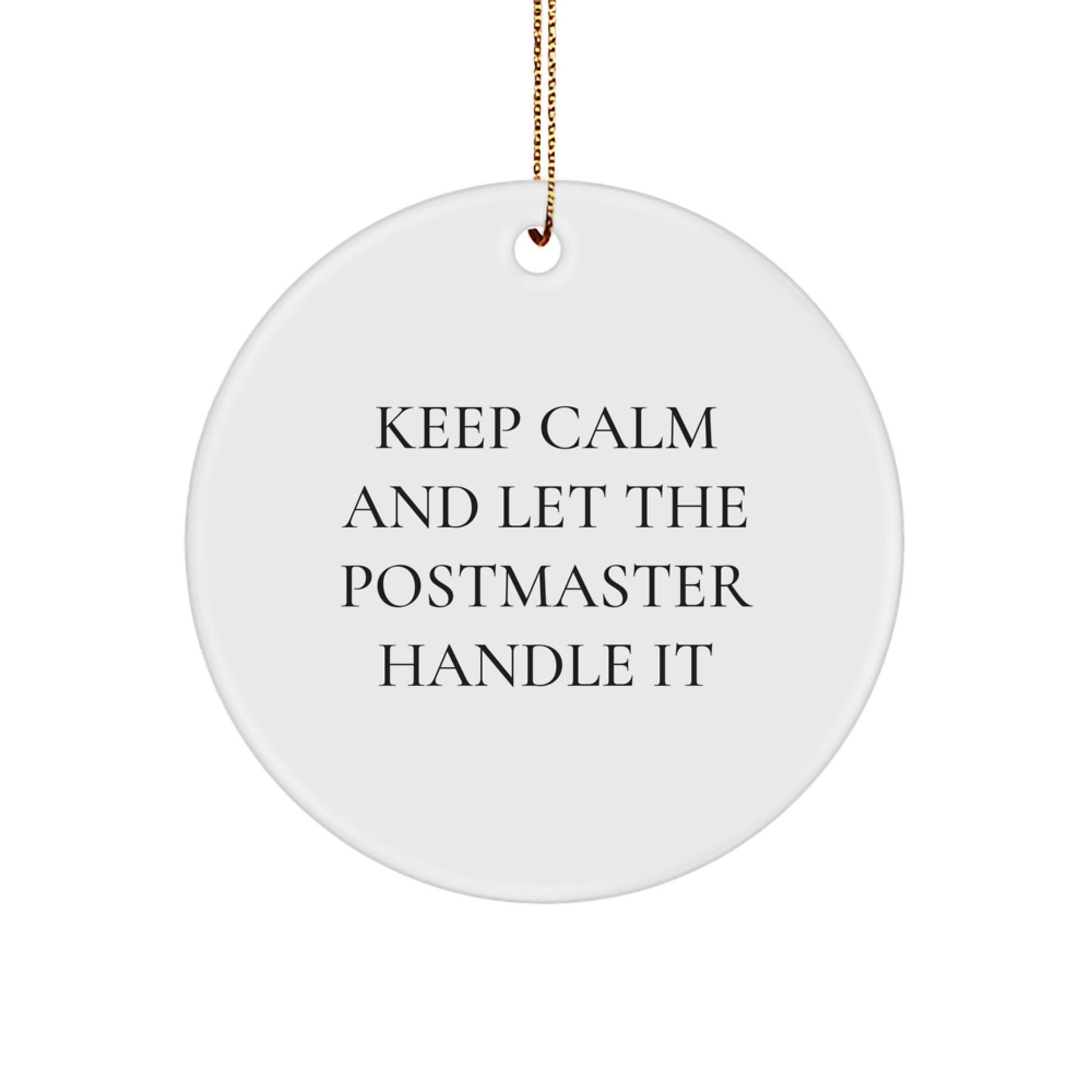 Funny Postmaster Gifts from Friends for Postmaster, Keep Calm and Let the Postmaster Handle It Christmas Circle Ornament, 2.75\ - Image 1
