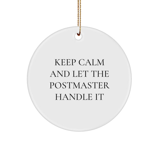 Funny Postmaster Gifts from Friends for Postmaster, Keep Calm and Let the Postmaster Handle It Christmas Circle Ornament, 2.75\ - Image 1