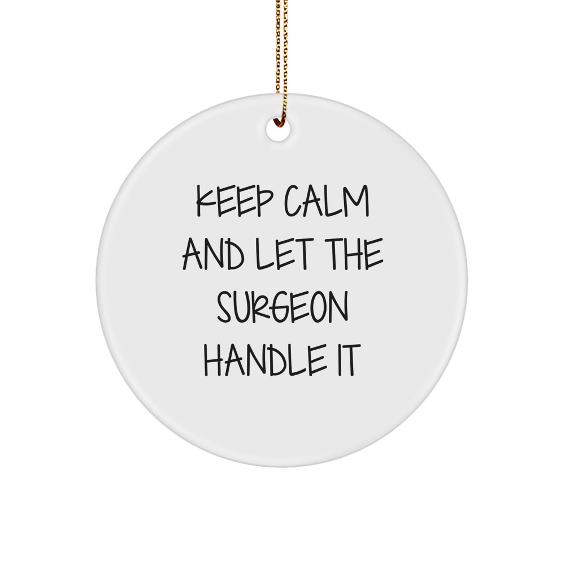 Funny Surgeon Gifts from Friends for Surgeon Men - Keep Calm And Let The Surgeon Handle It Christmas Unique Gifts for Him - Image 1