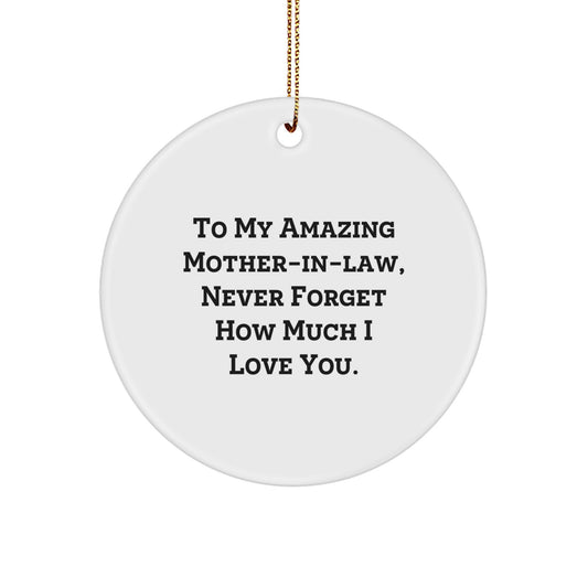 Funny Circle Ornament, Gifts from Family to Mom-in-law, Unique Christmas Unique Gifts for Her, 'To My Amazing Mom-in-law, Never Forget How Much I Love You.' - Image 1