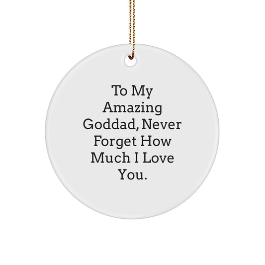 Funny Goddad Gifts from Men for Goddads on Christmas Unique Circle Ornaments To 'My Amazing Goddad, Never Forget How Much I Love You.' - Image 1