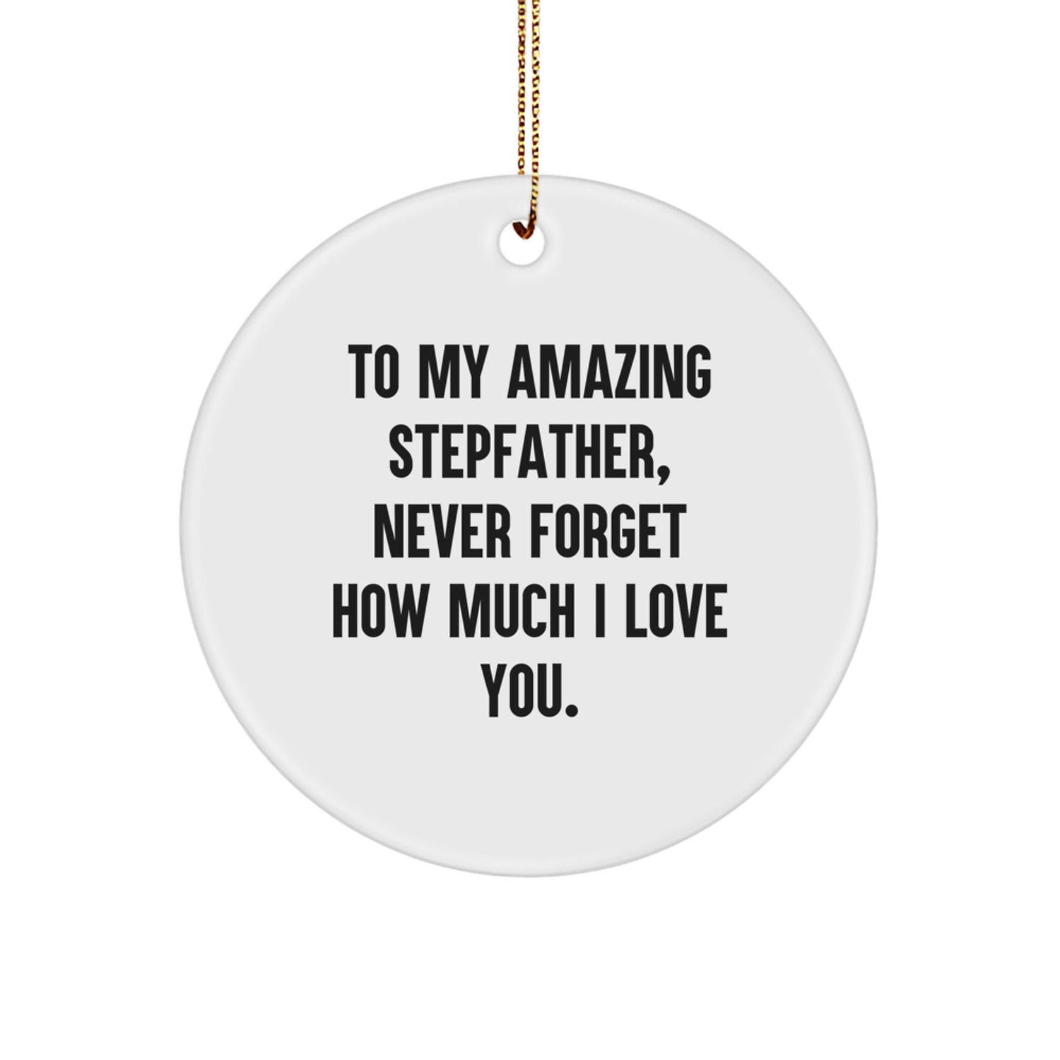 Funny Stepfather Gifts for Him, 'To My Amazing Stepfather' Circle Ornament, Unique Christmas Memorable Presents for Men, Gifts from Family - Image 1