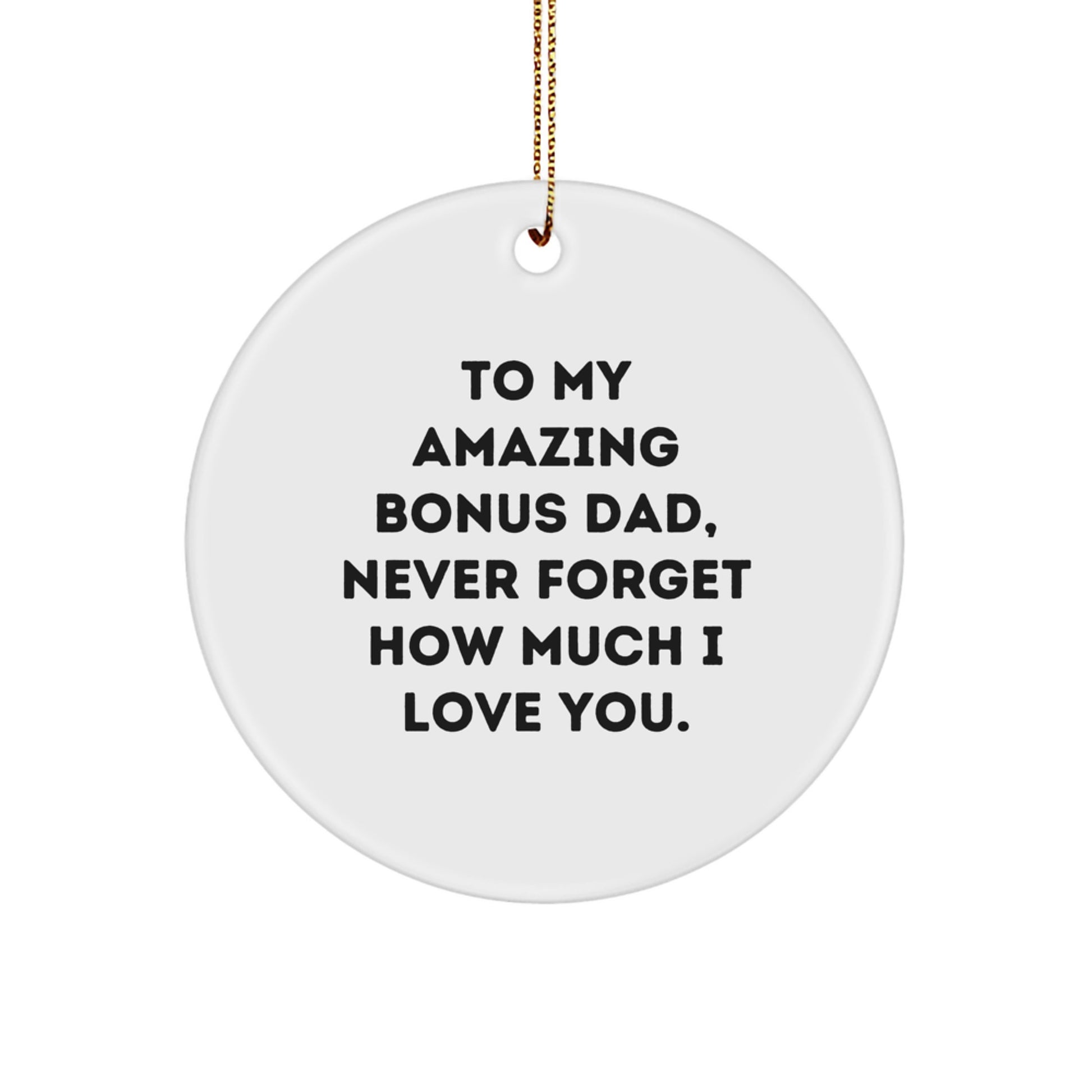 Funny Bonus Dad Gifts from Men to My Amazing Bonus Dad, Unique Circle Ornament for Christmas - Image 1