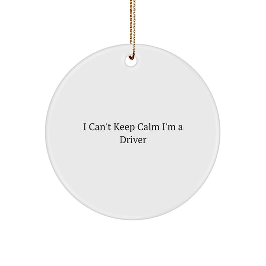 Funny I Can't Keep Calm Christmas Unique Gifts for Driver Friends from Men - Image 1