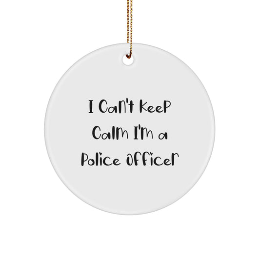 Funny Police Officer Circle Ornament Gifts for Men Women Friends Christmas Unique Presents - 'I Can't Keep Calm I'm A Police Officer' - Image 1