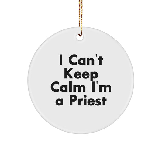 Funny I Cant Keep Calm I'm A Priest Circle Ornament Gifts from Men to Priest - Image 1
