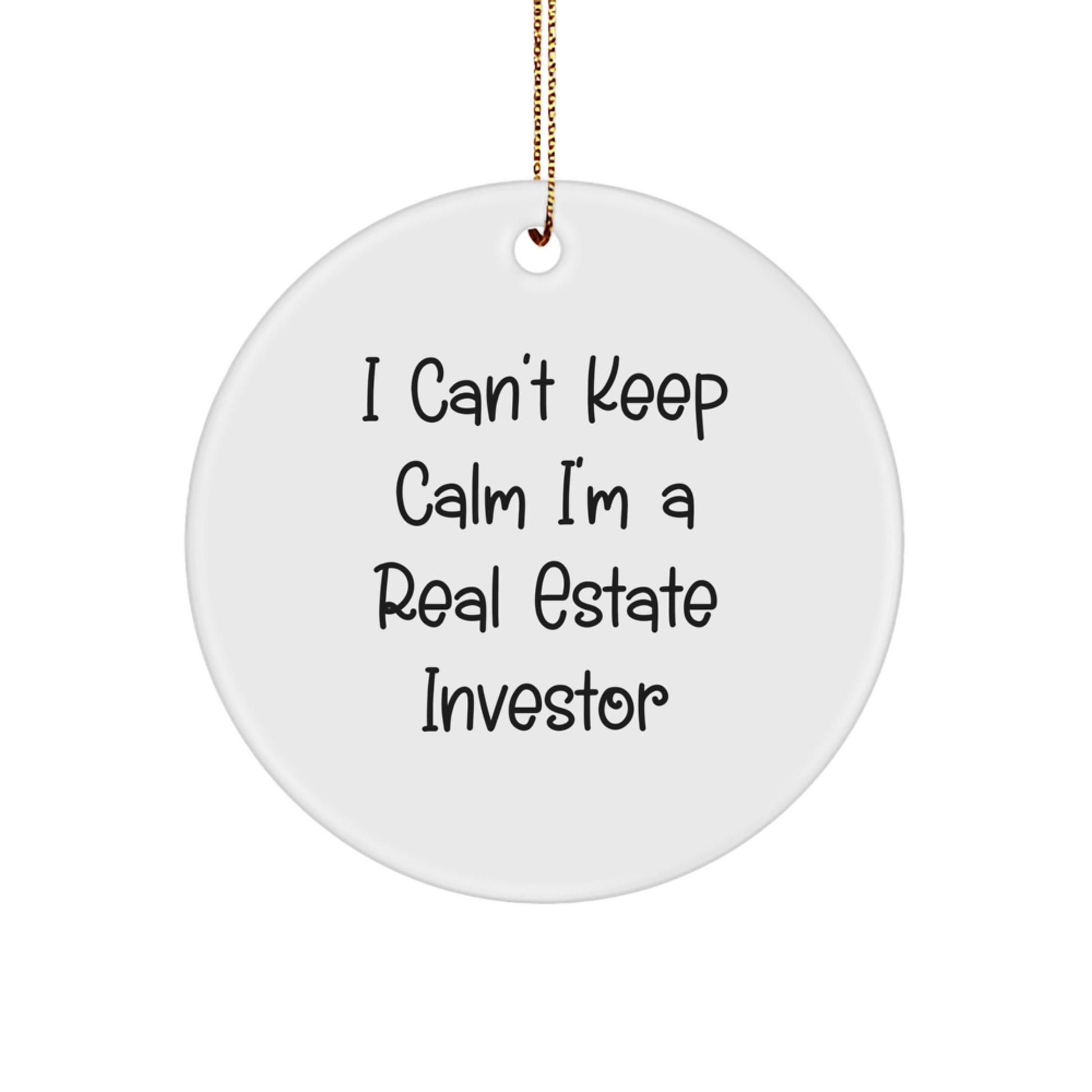 Funny Real Estate Investor Gifts I Can't Keep Calm I'm A Real Estate Investor Circle Ornament for Men Women Friends Family Christmas Unique Decorations - Image 1