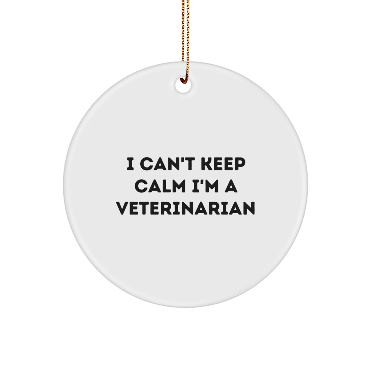 Funny Veterinarian Gifts from Friends for Veterinarian Christmas Unique Ornaments, 'I Can't Keep Calm I'm A Veterinarian' Circle Ornament, White, 2.75\ - Image 1