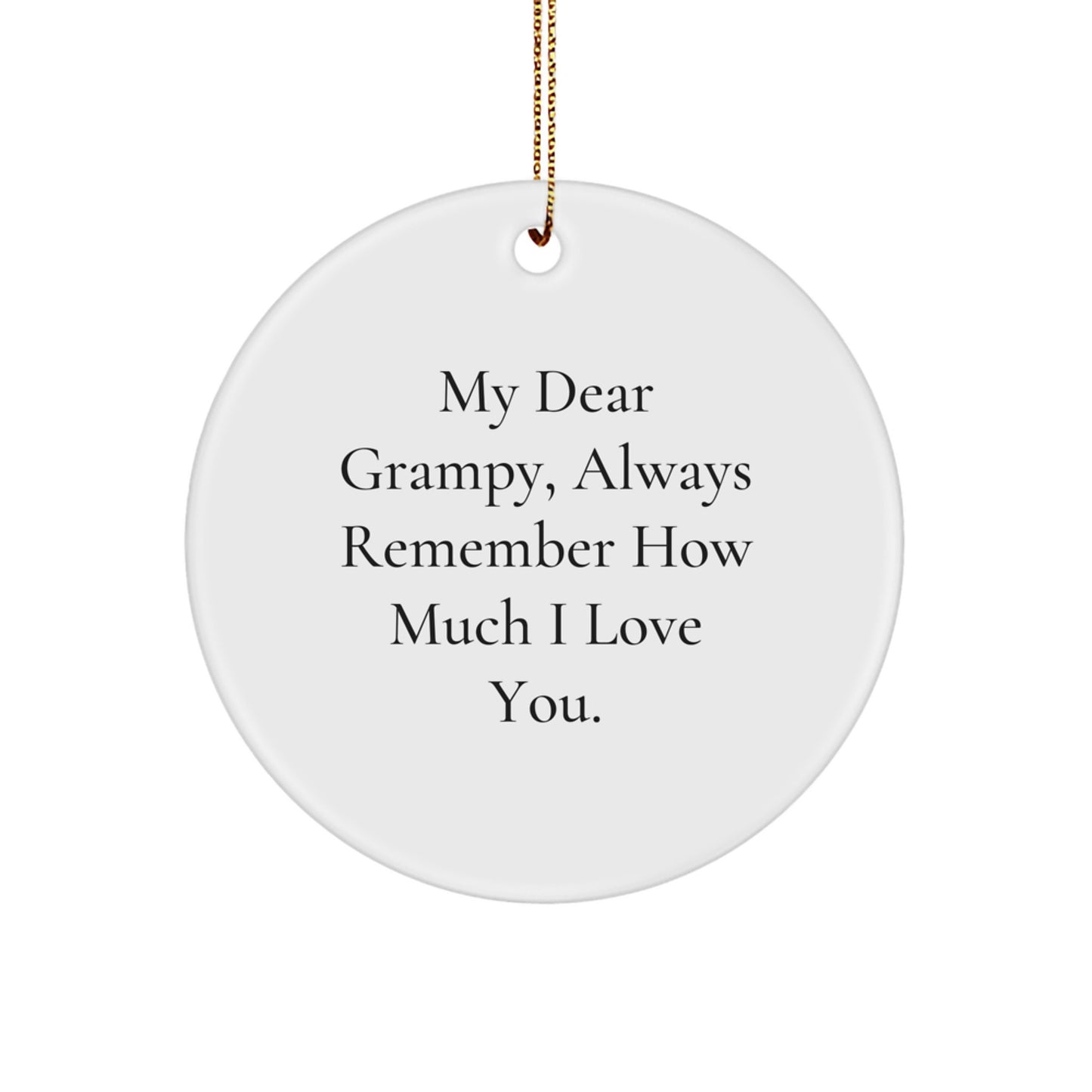 Funny Grampy Gifts for Him, Circle Ornament with My Dear Grampy Always Remember Quote, Christmas Unique Gifts from Family - Image 1