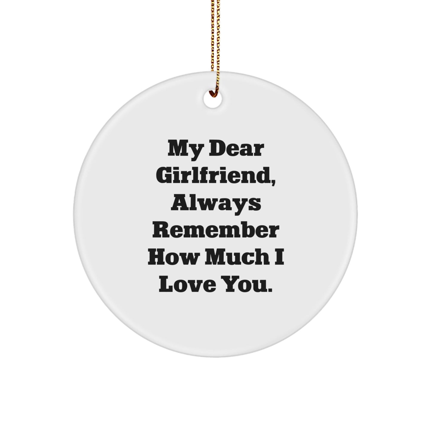 Funny Sweetheart Gifts from Men - My Dear Sweetheart Always Remember How Much I Love You Circle Ornament for Christmas Unique Gifts - Image 1