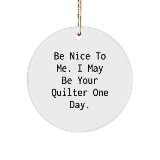 Funny Quilter Gifts for Women, Circle Ornament with Inspirational Quote, Gifts from Friends for Christmas - Image 1