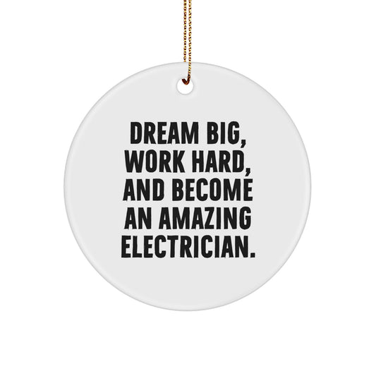 Dream Big Electrician Gifts from Men to Electrician Friends Funny Circle Ornament Christmas Unique Presents - Image 1