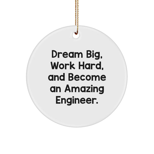 Funny Engineer Circle Ornament Gifts from Friends for Engineers - Dream Big, Work Hard, Become Amazing - Image 1
