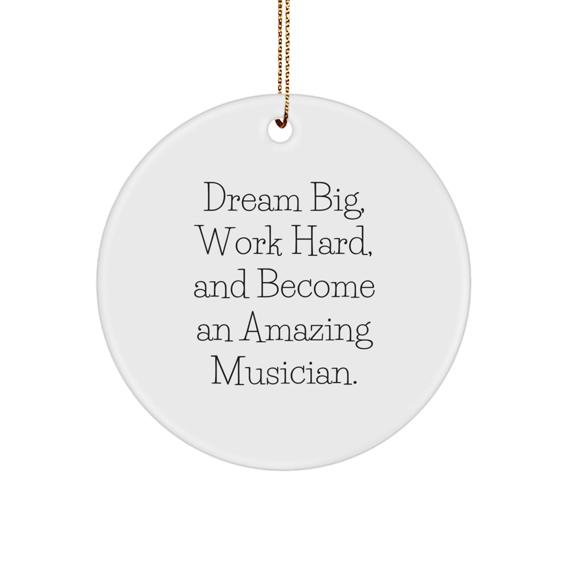 Funny Musician Gifts from Friends, Inspirational Circle Ornament for Musician Men, Dream Big - Christmas Unique Gifts for Musician Women - Image 1