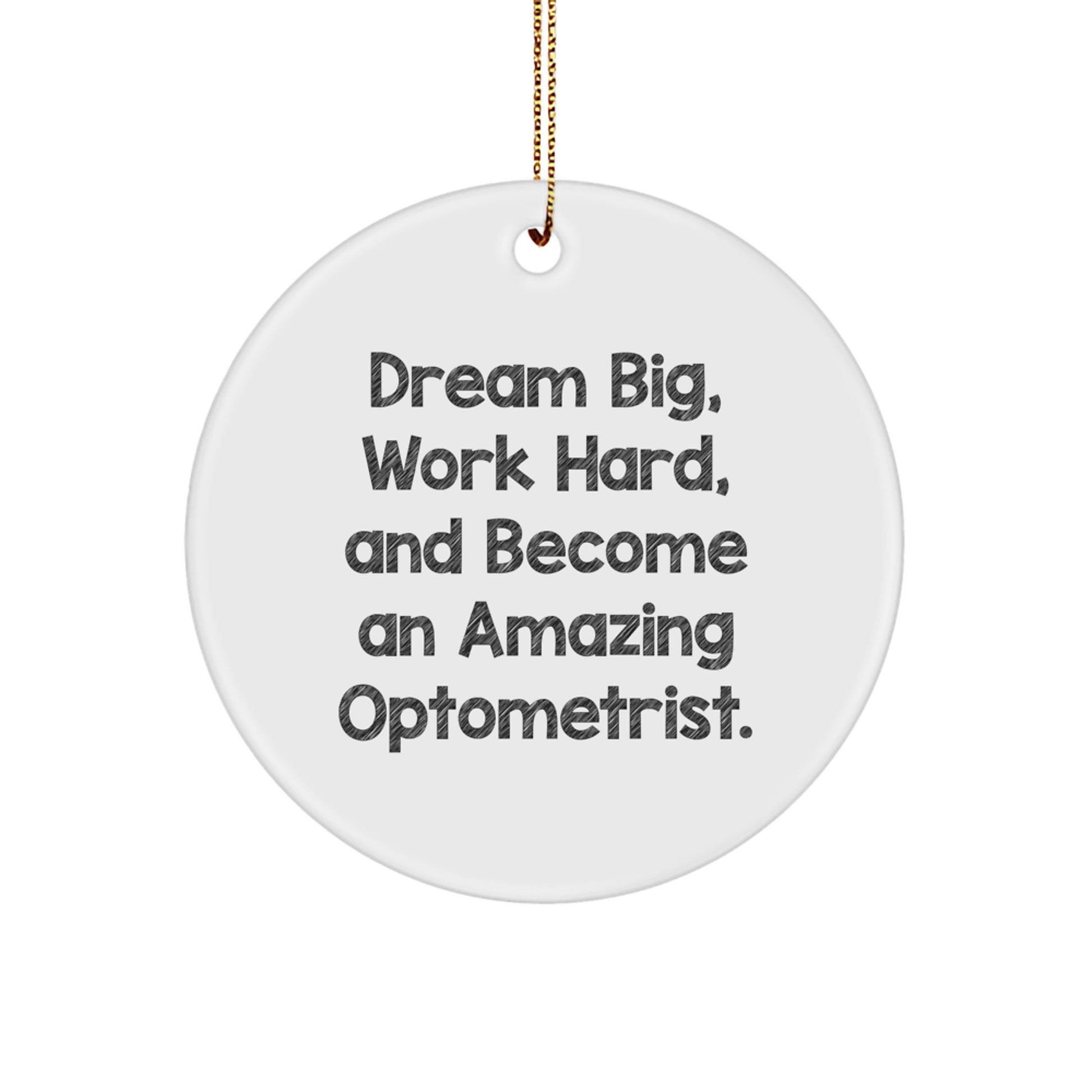 Inspirational Optometrist Gifts from Friends and Family - Dream Big Circle Ornament for Christmas Unique Gifts - Image 1